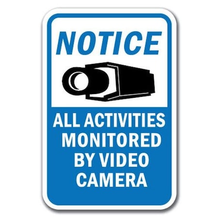 Signmission Safety Sign, 12 in Height, Aluminum, Video Surv - Notice All A-1218 Video Surv - Notice All